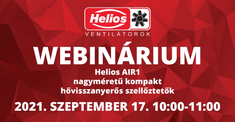 Helios webinárium – Helios AIR1 nagyméretű kompakt hővisszanyerős szellőztetők
